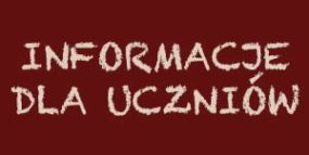 napis - INFORMACJE DLA UCZNIÓW