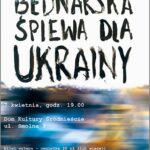 Afisz koncertu Śpiewamy dla Ukrainy, 7 kwietnia godz. 19, Dom Kultury Śródmieście, Warszawa, ul. Smolna 9