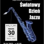 Afisz - grafika - saksofon na czarnym tle z napisem koncert "Światowy dzień jazzu", 30 kwietnia 2022 godz 15.00, Połczyńska 56