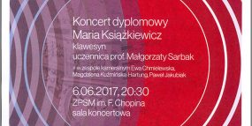 Afisz - 6.06.2017, recital dyplomowy - Maria Książkiewicz